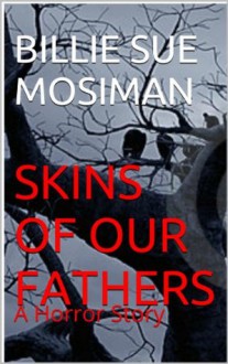 Skins of Our Fathers - Billie Sue Mosiman