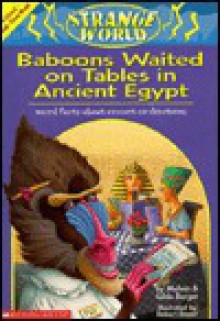 Baboons Waited on Tables in Ancient Egypt: Weird Facts about Ancient Civilizations - Melvin A. Berger, Gilda Berger