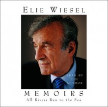 All Rivers Run to the Sea: Memoirs (Audio) - Elie Wiesel