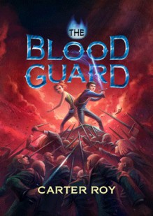 The Blood Guard - Carter Roy