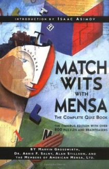 Match Wits With Mensa: The Complete Quiz Book - Marvin Grosswirth, Abbie F. Salny, Alan Stillson, Isaac Asimov