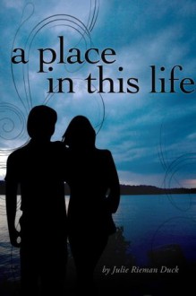 A Place In This Life - Julie Rieman Duck, Cathy Hebert