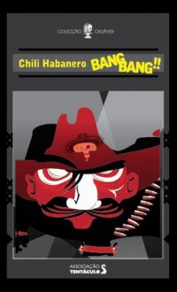 Chili Habanero Bang Bang - Sargento Manolo la Paz, André Oliveira, Rui Simões