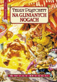 Na glinianych nogach (Świat Dysku, #19) - Terry Pratchett