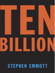 Ten Billion (Audio) - Stephen Emmott