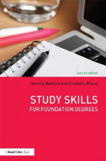 Study Skills for Foundation Degrees - Dorothy Bedford, Elizabeth Wilson