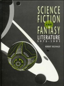 Science Fiction & Fantasy Literature, 1975-1991 - Robert Reginald, Daryl F. Mallett