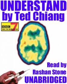 Understand - Ted Chiang, Rashan Stone