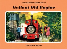 Gallant Old Engine - Wilbert Awdry