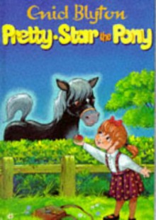 Pretty Star The Pony And Other Stories - Enid Blyton, Sally Gregory