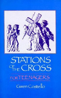 Stations of the Cross for Teenagers (Popular Lenten Booklets) - Gwen Costello