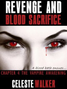 Revenge And Blood Sacrifice - Celeste Walker