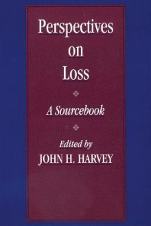 Perspectives on Loss: A Sourcebook - John H. Harvey