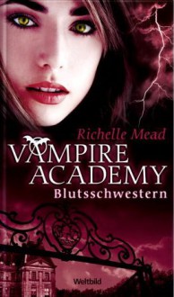 Blutsschwestern - Richelle Mead