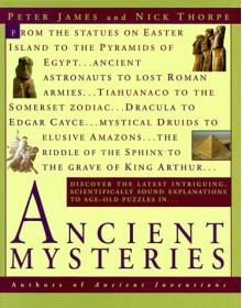 Ancient Mysteries - Peter James, Nick Thorpe