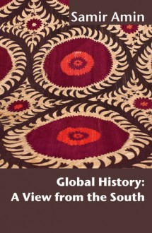 Global History: A View from the South - Samir Amin