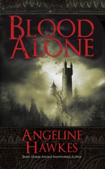 Blood Alone - Angeline Hawkes