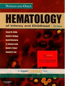 Nathan and Oski's Hematology of Infancy and Childhood [With Expert Consult] - Stuart H. Orkin, David E. Fisher, A. Thomas Look