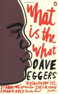 What Is the What - Dave Eggers