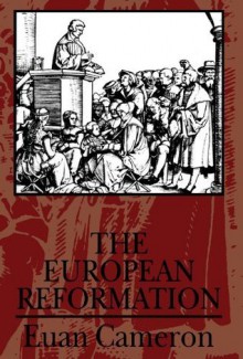 The European Reformation - Euan Cameron