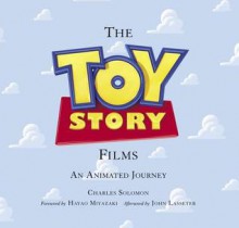 The Toy Story Films: An Animated Journey - Charles Solomon