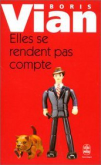 Elles se rendent pas compte - Vernon Sullivan, Boris Vian