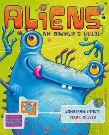 Aliens: An Owner's Guide - Jonathan Emmett