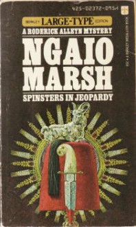 Spinsters in Jeopardy - Ngaio Marsh