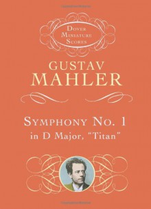 Symphony No. 1 in D Major: "Titan" - Gustav Mahler