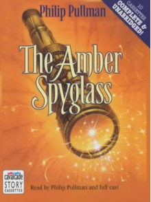 The Amber Spyglass - Philip Pullman