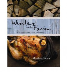 Winter on the Farm - Matthew Evans