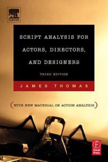 Script Analysis for Actors, Directors, and Designers - James R. Thomas