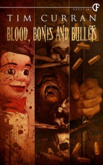 Blood, Bones and Bullets - Tim Curran