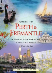 Guide to Perth and Fremantle - New Holland Publishers, Sue Scott