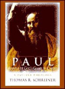 Paul, Apostle of God's Glory in Christ (Pauline Theology) - Thomas R. Schreiner