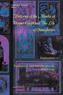 Histories of the Monks of Upper Egypt and the Life of Onnophrius - Paphnutius, Tim Vivian