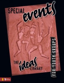 Special Events (The Ideas Library) - Youth Specialties