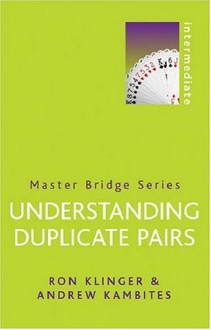 Understanding Duplicate Pairs - Ron Klinger, Andrew Kambites