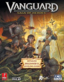 Vanguard: Saga of Heroes: Prima Official Game Guide - Joe Grant Bell