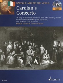 Carolan's Concerto: 15 Easy to Intermediate Pieces from 18th-Century Ireland for Flute and Keyboard, optional Cello (Baroque Around the World Series) - Jeremy Barlow, Patrick Steinbach