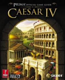 Caesar IV (Prima Official Game Guide) - Joe Grant Bell, Bryan Stratton