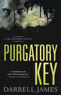 Purgatory Key (A Del Shannon Novel) - Darrell James