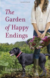 The Garden of Happy Endings - Barbara O'Neal