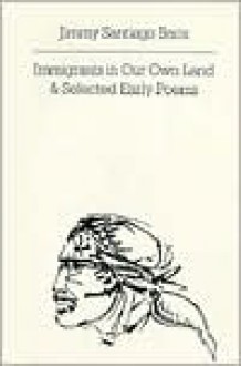 Immigrants in Our Own Land & Selected Early Poems (New Directions Paperbook) - Jimmy Santiago Baca