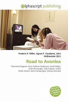 Road to Avonlea - Agnes F. Vandome, John McBrewster, Sam B Miller II