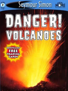 Danger! Volcanoes (SeeMore Readers) - Seymour Simon