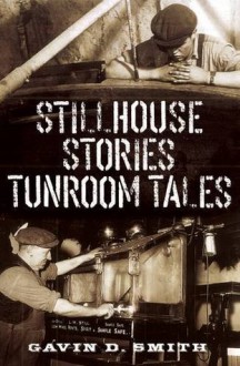 Stillhouse Stories-Tunroom Tales - Gavin D. Smith