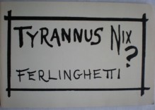 Tyrannus Nix? - Lawrence Ferlinghetti