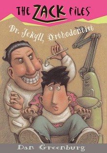 Dr. Jekyll, Orthodontist (Zack Files (Prebound)) - Dan Greenburg, Jack E. Davis