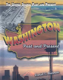 Washington: Past and Present - Daniel E. Harmon